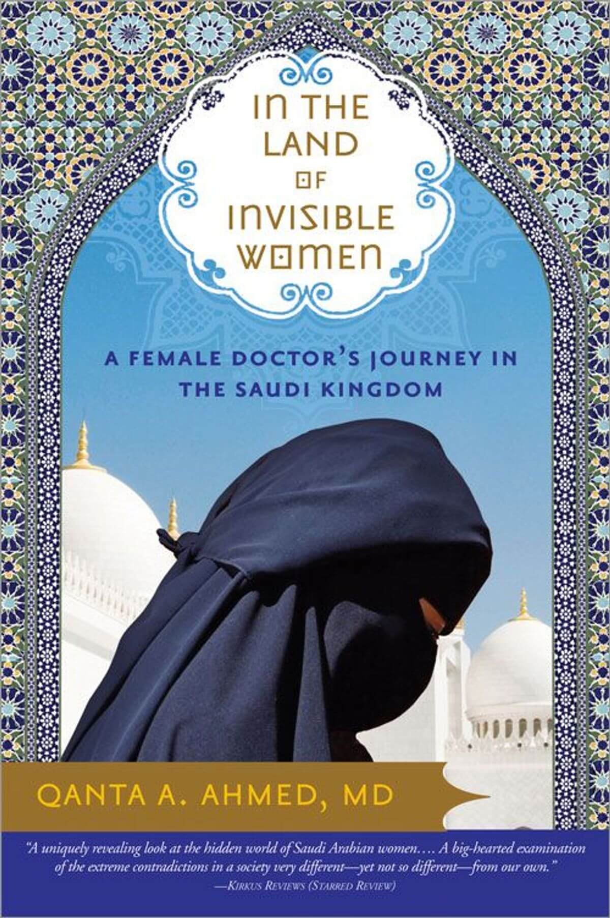 In the Land of Invisible Women by Dr. Qanta A. Ahmed