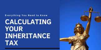 Calculating Your Inheritance Tax: Everything You Need to Know Calculating Your Inheritance Tax Everything You Need to Know