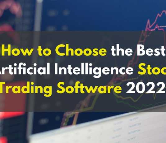 How to Choose the Best Artificial Intelligence Stock Trading Software 2022 