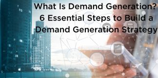 What Is Demand Generation 6 Essential Steps to Build a Demand Generation Strategy