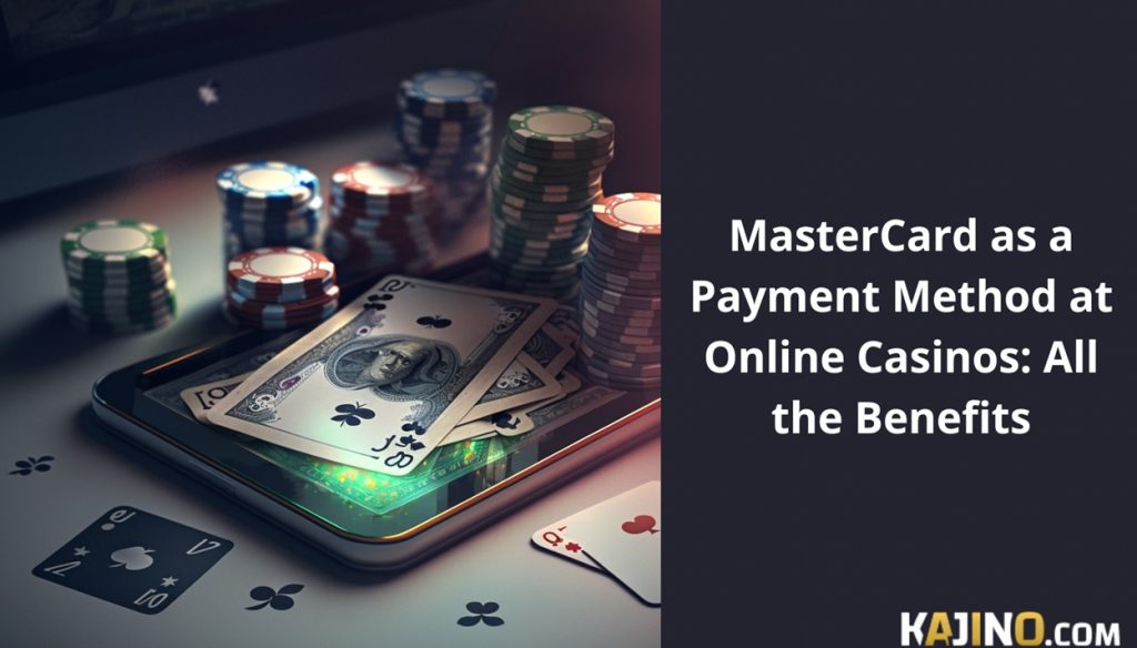 MasterCard as a Payment Method at Online Casinos: All the Benefits ...