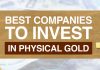 Best Companies to Invest in Physical Gold