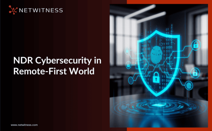 ndr-cybersecurity-in-remote-first-world (1) (1) NDR cybersecurity in remote first world